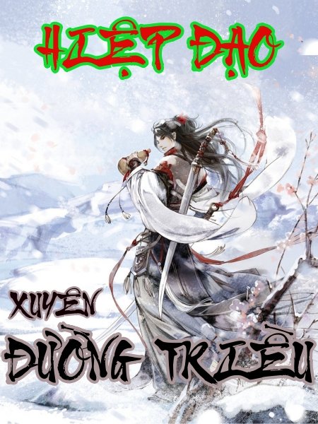 Hiệp Đạo Xuyên Đường Triều - Thanh Niên Nhàn Rỗi Ở Đường Triều( Bản Dịch)