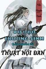 Võ Đạo Trường Sinh Bắt Đầu Từ Thuật Nội Đan ( Dịch VIP)