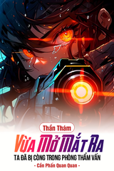 Thần Thám Vừa Mở Mắt Ra Ta Đã Bị Còng Trong Phòng Thẩm Vấn! (Dịch)