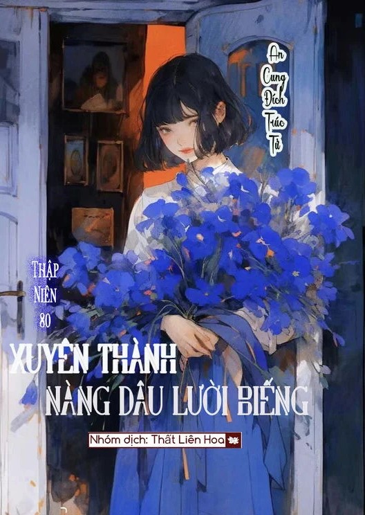 [Thập Niên 80] Xuyên Thành Nàng Dâu Lười Biếng (Dịch Full)