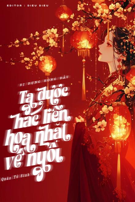 Sau Khi Bị Đụng Hỏng Đầu, Ta Được Hắc Liên Hoa Nhặt Về Nuôi (Dịch Full)