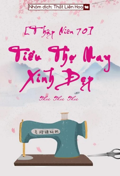 [Thập Niên 70] Tiểu Thợ May Xinh Đẹp (Dịch Full)