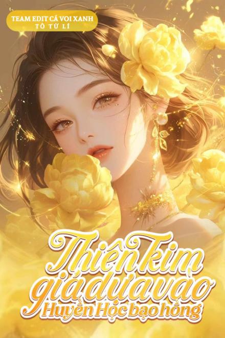 Thiên Kim Giả Dựa Vào Huyền Học Bạo Hồng ( Dịch Full )