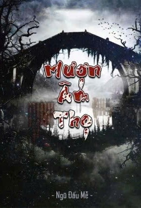 Mượn Âm Thọ ( Dịch Full )