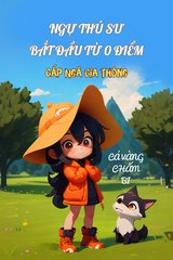 Ngự Thú Sư Bắt Đầu Từ 0 Điểm (Dịch)
