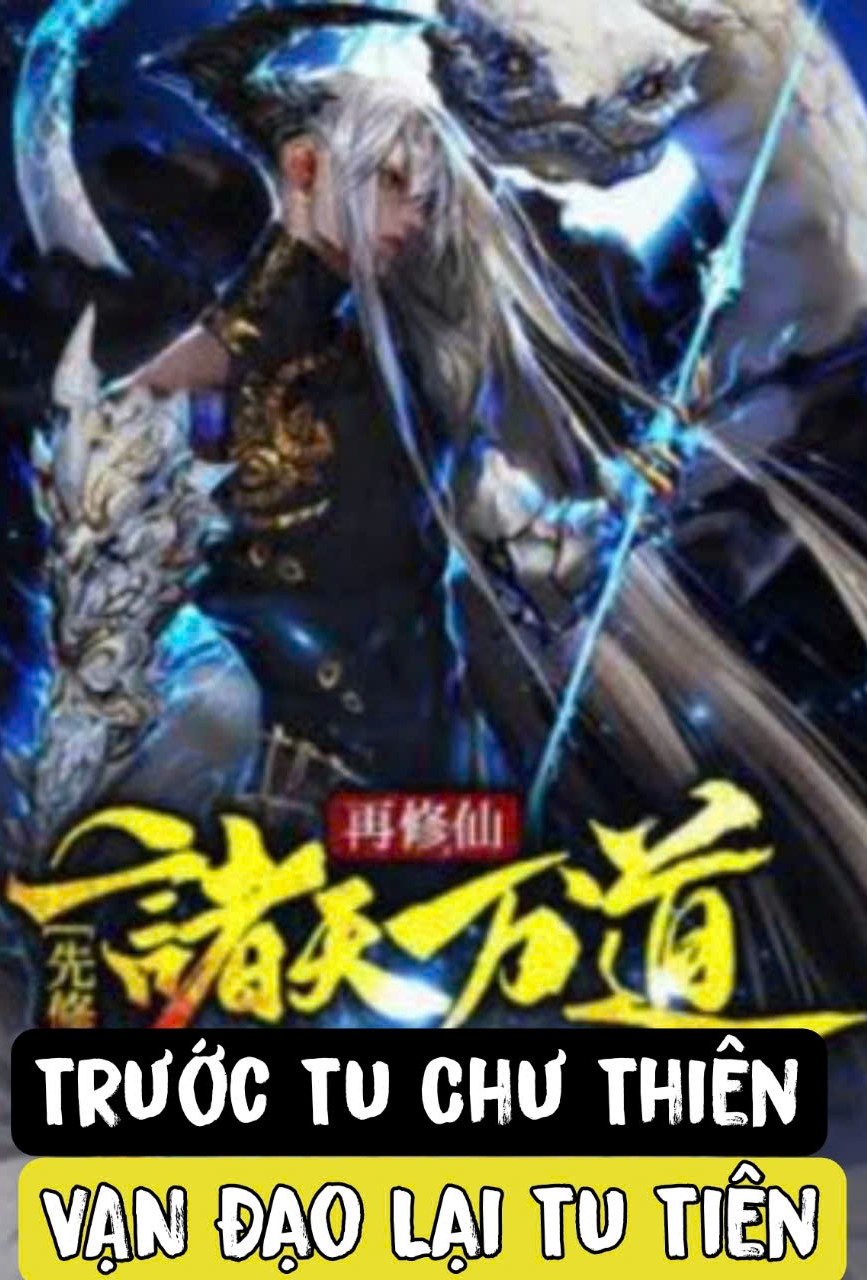 Trước Tu Chư Thiên Vạn Đạo Lại Tu Tiên ( Dịch Full )