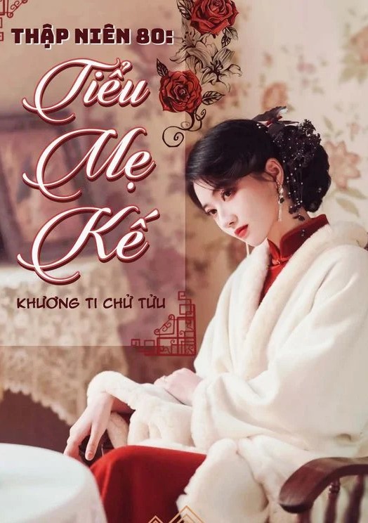 Thập Niên 80: Tiểu Mẹ Kế ( Dịch Full )