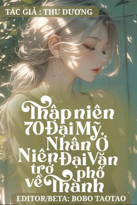 Thập Niên 70 Đại Mỹ Nhân Ở Niên Đại Văn Trở Về Thành Phố ( Dịch Full )