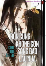 Bổn Cung Không Còn Sống Được Bao Lâu Nữa (Dịch Full)