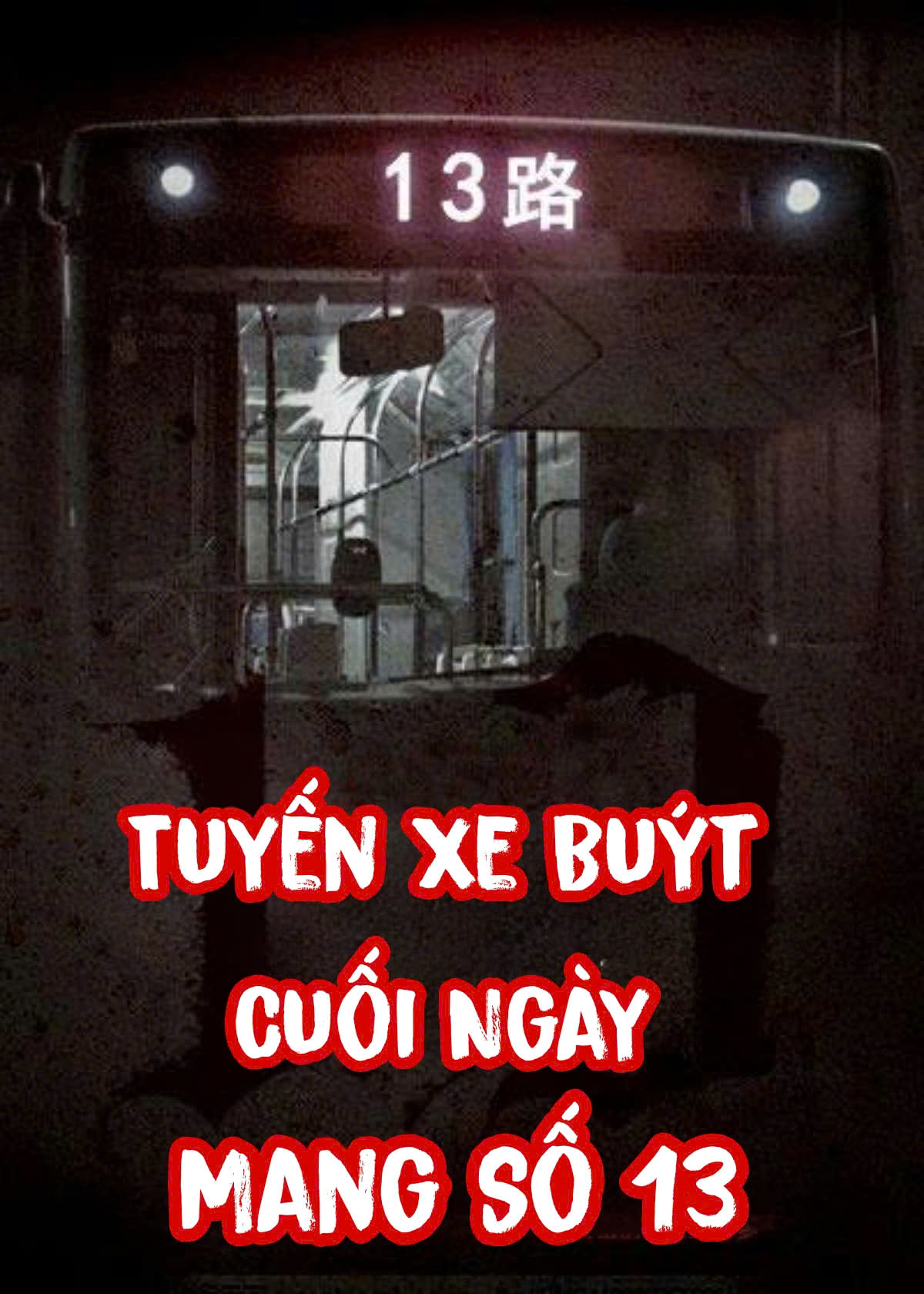 Tuyến xe cuối ngày mang số 13 ( Dịch Full )