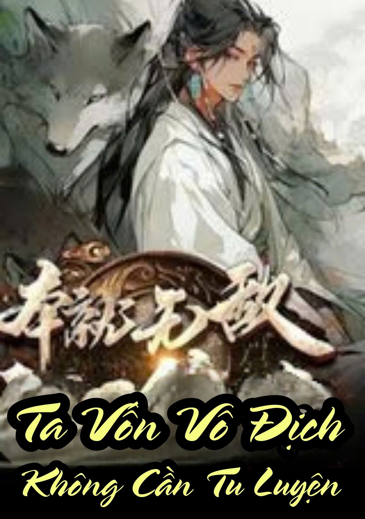 Ta Vốn Vô Địch, Không Cần Tu Luyện (Dịch)