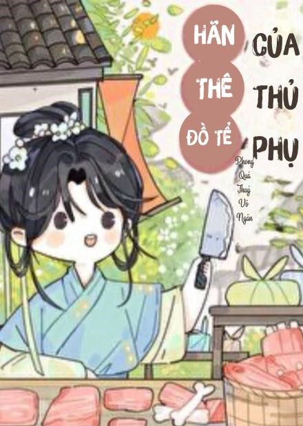 Hãn Thê Đồ Tể Của Thủ Phụ ( Dịch Full )