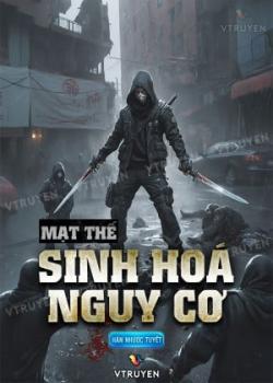 Mạt Thế - Sinh Hoá Nguy Cơ