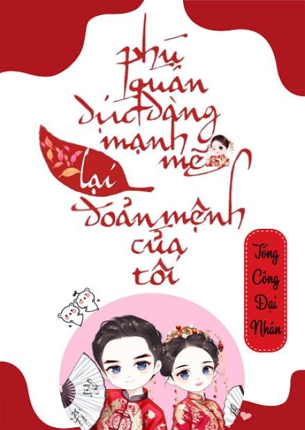 Phu Quân Dịu Dàng Mạnh Mẽ Lại Đoản Mệnh Của Tôi ( Dịch Full )