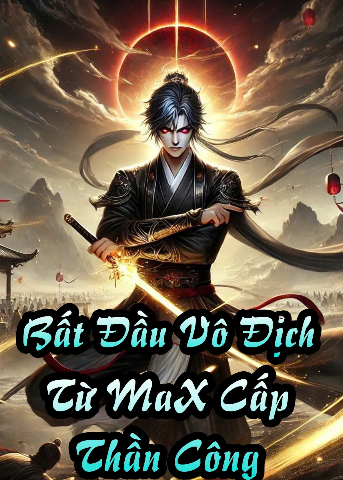 Bắt Đầu Vô Địch Từ Max Cấp Thần Công