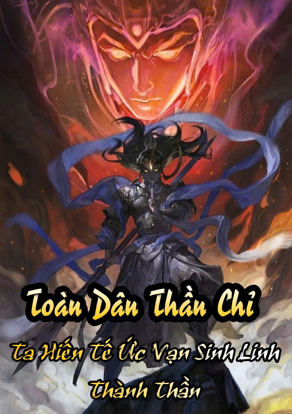 Toàn Dân Thần Chỉ: Ta Hiến Tế Ức Vạn Sinh Linh Thành Thần