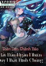 Báo cáo Toàn Dân Thành Bảo: Bắt Đầu Ngẫu Nhiên Duy Nhất Binh Chủng ( Dịch Full)