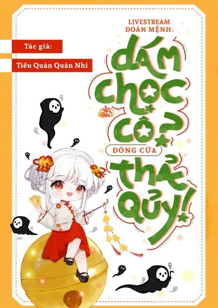 Livestream Đoán Mệnh: Dám Chọc Cô? Đóng Cửa, Thả Quỷ! ( Dịch Full )