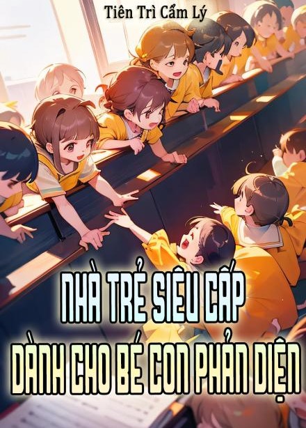 Nhà Trẻ Siêu Cấp Dành Cho Bé Con Phản Diện ( Ịch Full )