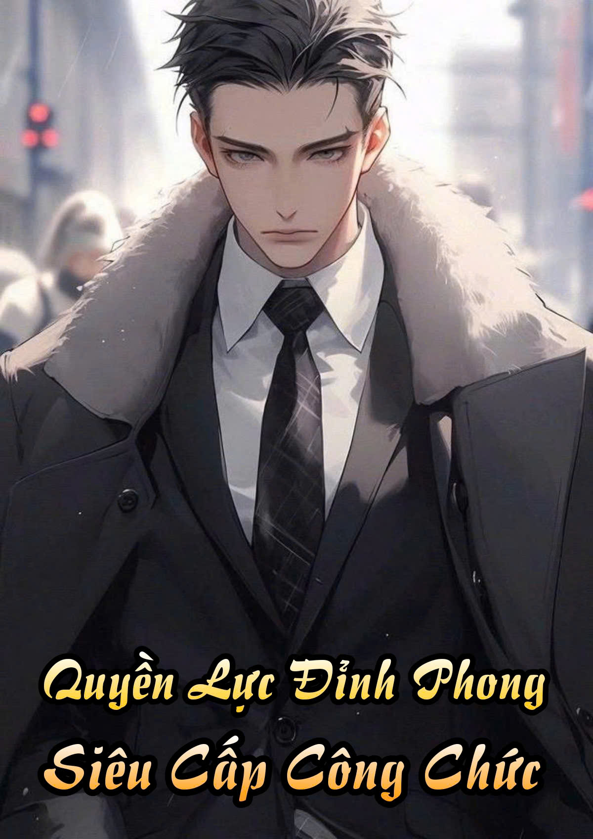 Quyền Lực Đỉnh Phong: Siêu Cấp Công Chức Full