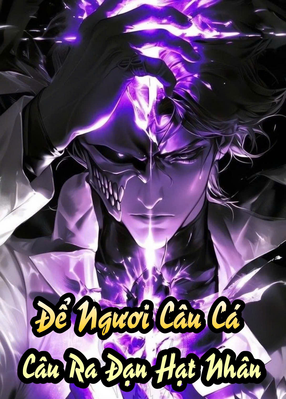 Để Ngươi Câu Cá, Ngươi Câu Ra Đạn Hạt Nhân Full