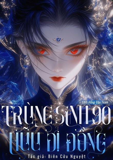 Trọng Sinh Thập Niên 90 Có Dị Đồng ( Dịch Full )