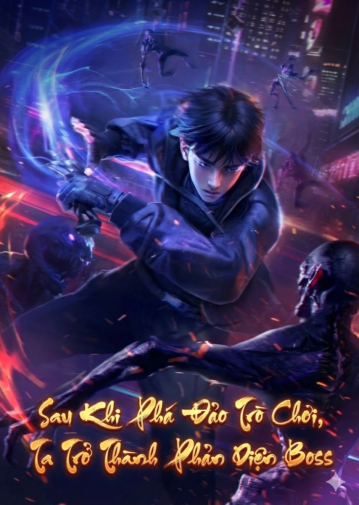 Sau Khi Phá Đảo Trò Chơi, Ta Trở Thành Boss Phản Diện ( Dịch )